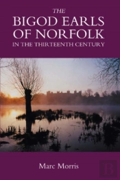 The Bigod Earls Of Norfolk In The Thirteenth Century