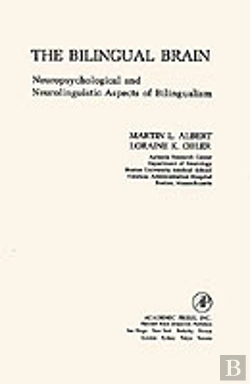 Bertrand.pt - The Bilingual Brain: Neuropsychological & Neurolinguistic Aspects Of Bilingualism