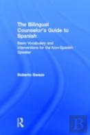 The Bilingual Counselor'S Guide To Spanish