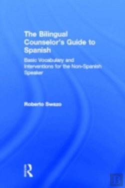 Bertrand.pt - The Bilingual Counselor'S Guide To Spanish
