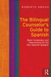 The Bilingual Counselor'S Guide To Spanish