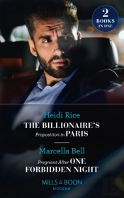 The Billionaire'S Proposition In Paris / Pregnant After One Forbidden Night