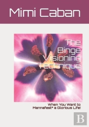 The Binge Visioning Technique