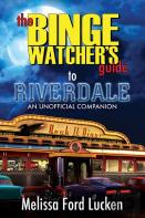 The Binge Watcher'S Guide To Riverdale