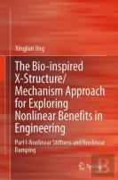 The Bio-Inspired X-Structure/Mechanism Approach For Exploring Nonlinear Benefits In Engineering