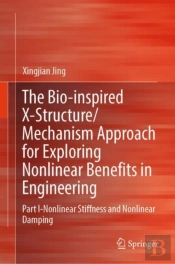 The Bio-Inspired X-Structure/Mechanism Approach For Exploring Nonlinear Benefits In Engineering