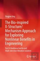 The Bio-Inspired X-Structure/Mechanism Approach For Exploring Nonlinear Benefits In Engineering