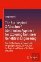The Bio-Inspired X-Structure/Mechanism Approach For Exploring Nonlinear Benefits In Engineering