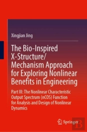 The Bio-Inspired X-Structure/Mechanism Approach For Exploring Nonlinear Benefits In Engineering