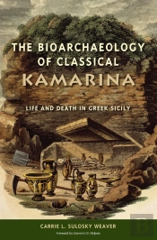 The Bioarchaeology Of Classical Kamarina