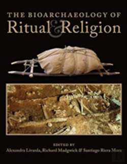 Bertrand.pt - The Bioarchaeology Of Ritual And Religion