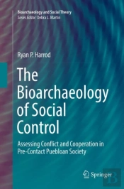 The Bioarchaeology Of Social Control