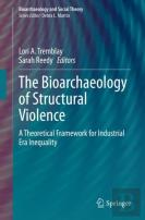 The Bioarchaeology Of Structural Violence