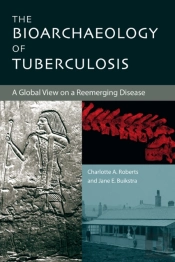 The Bioarchaeology Of Tuberculosis
