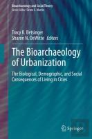 The Bioarchaeology Of Urbanization
