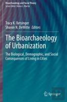 The Bioarchaeology Of Urbanization