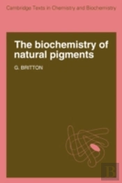 The Biochemistry Of Natural Pigments