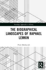 The Biographical Landscapes Of Raphael Lemkin
