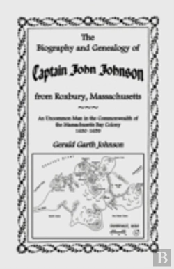Bertrand.pt - The Biography And Genealogy Of Captain John Johnson From Roxbury, Massachusetts
