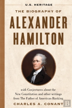 Bertrand.pt - The Biography Of Alexander Hamilton (U.S. Heritage)