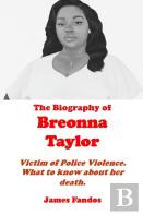 The Biography Of Breonna Taylor