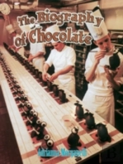 The Biography Of Chocolate