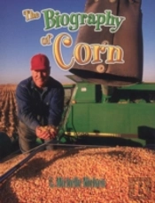 The Biography Of Corn