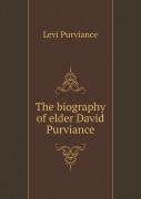The Biography Of Elder David Purviance
