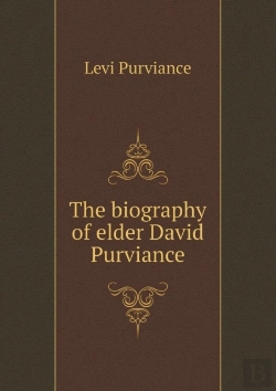 Bertrand.pt - The Biography Of Elder David Purviance