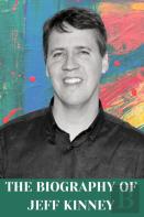 The Biography Of Jeff Kinney