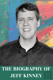 The Biography Of Jeff Kinney