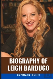 The Biography Of Leigh Bardugo, Author Of 'Shadow And Bone'