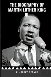 The Biography Of Martin Luther King Jr