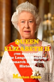 The Biography Of Queen Elizabeth Ii