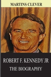 The Biography Of Robert Kennedy Francis Jr