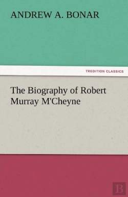 Bertrand.pt - The Biography Of Robert Murray M'Cheyne