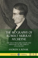 The Biography Of Robert Murray M'Cheyne