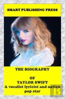 The Biography Of Taylor Swift