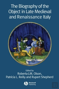 Bertrand.pt - The Biography Of The Object In Late Medieval And Renaissance Italy