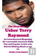 The Biography Of Usher Terry Raymond