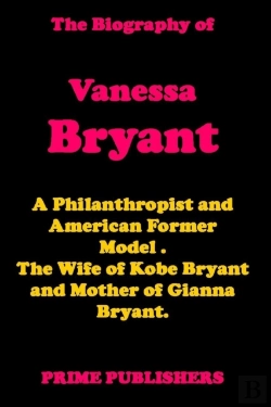 Bertrand.pt - The Biography Of Vanessa Bryant