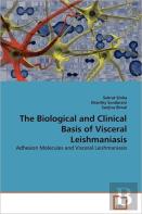 The Biological And Clinical Basis Of Visceral Leishmaniasis