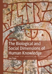The Biological And Social Dimensions Of Human Knowledge