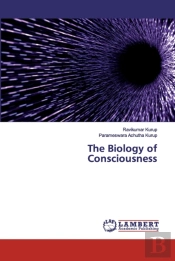 The Biology Of Consciousness