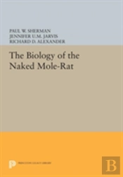 The Biology Of The Naked Mole-Rat