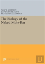 The Biology Of The Naked Mole-Rat