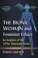The Bionic Woman And Feminist Ethics