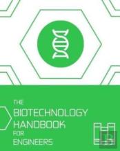 The Biotechnology Handbook For Engineers'