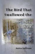 The Bird That Swallowed The Music Box