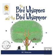 The Bird Whispers And The Bird Whisperer